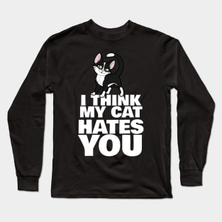 I Think My Cat Hates You Long Sleeve T-Shirt